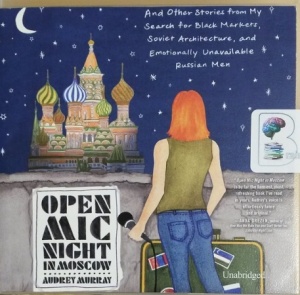 Open Mic Night In Moscow written by Audrey Murray performed by Emily Woo Zeller on CD (Unabridged)